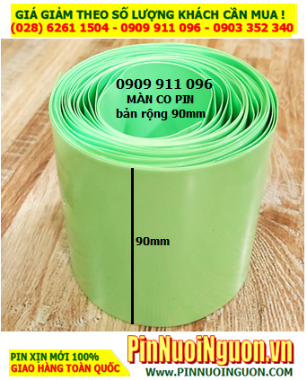 MÀNG CO 90MM _Màng co PVC bảo vệ pin bản rộng ngang 90mm (loại xịn của hãng) |HÀNG CÓ SẲN