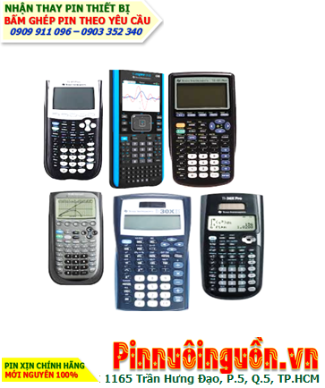 Pin máy tính Texas Ti-84, Ti-89, Ti-nSpire, BA II Plus /Nhận thay Pin và Sữa chữa các loại Máy tính Texas Instrument