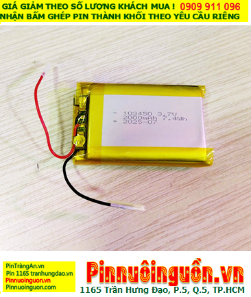 Lipo 103450, Pin sạc 3.7v Lipolymer 103450 (2000mAh, 10mmx34mmx50mm) /Đã gắn sẳn mạch sạc